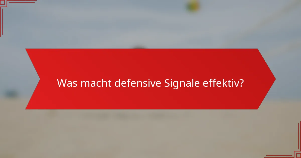 Was macht defensive Signale effektiv?