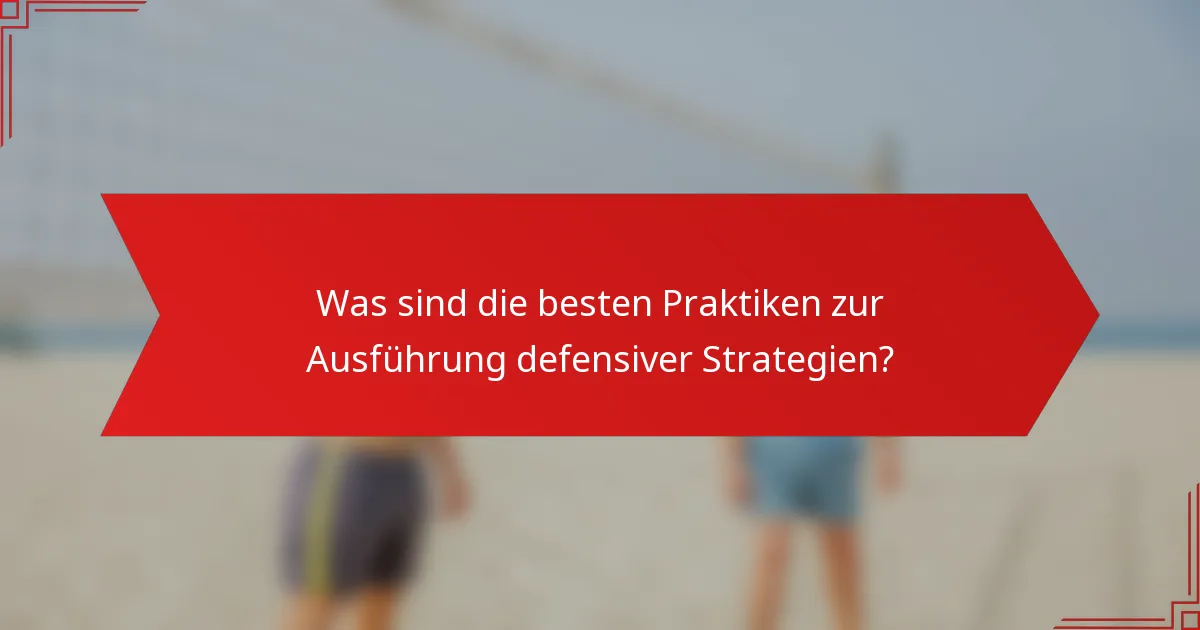 Was sind die besten Praktiken zur Ausführung defensiver Strategien?