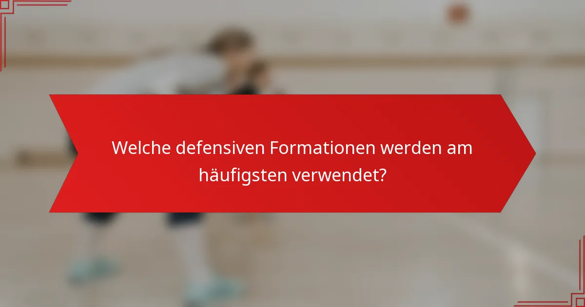 Welche defensiven Formationen werden am häufigsten verwendet?